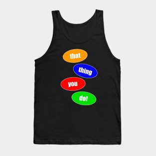That Thing You Do (Bubbles) Tank Top